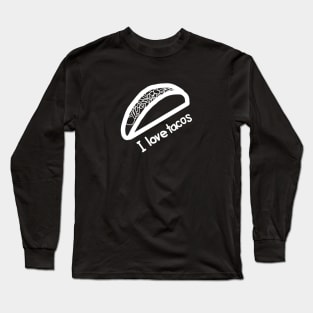 White Line I Love Tacos Long Sleeve T-Shirt